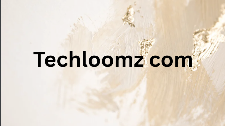 Techloomz com Techloomz com