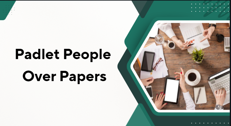 Padlet People Over Papers Padlet People Over Papers