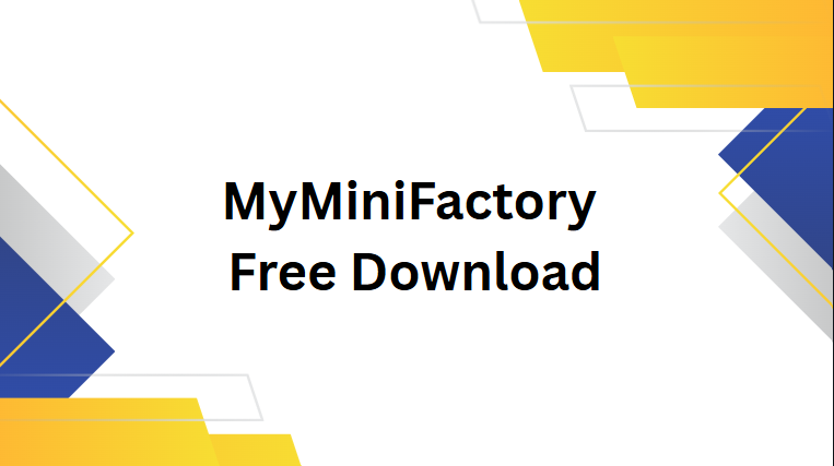 MyMiniFactory Free Download MyMiniFactory Free Download