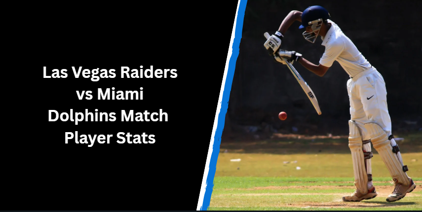 Las Vegas Raiders vs Miami Dolphins Match Player Stats Las Vegas Raiders vs Miami Dolphins Match Player Stats