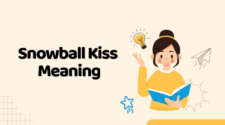 Snowball Kiss Meaning Snowball Kiss Meaning