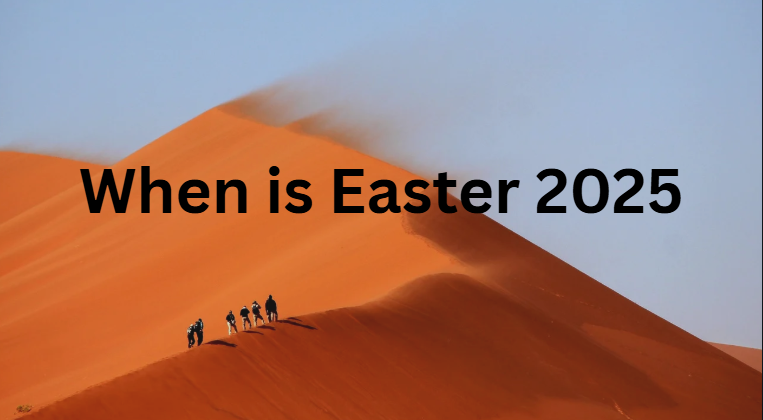 When is Easter 2025 When is Easter 2025